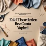 Eski Tişörtlerden Bez Çanta Yapımı