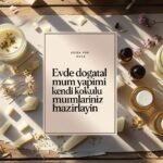Doğal mumların yapım sürecini yansıtan malzemeler ve kaplarla dolu masa.
